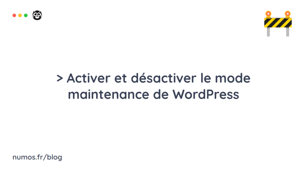Activer et désactiver le mode maintenance de WordPress